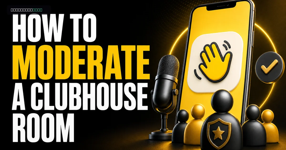 How to Moderate a Clubhouse Room: Gain More Followers How to Moderate a Clubhouse Room: Gain More Followers