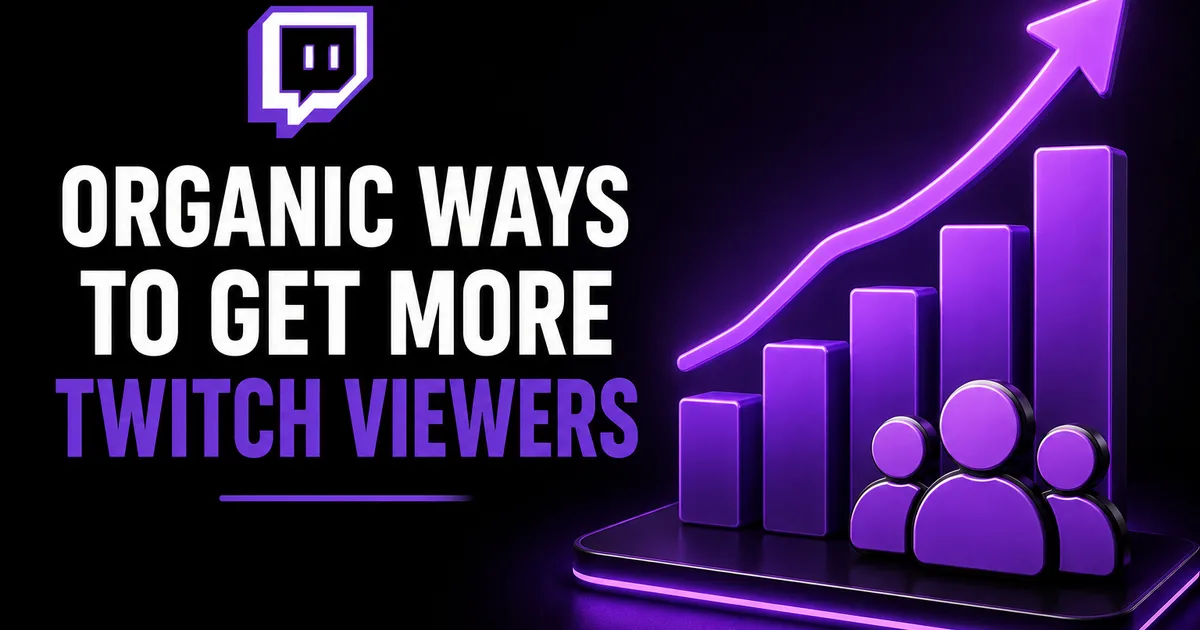 Organic Ways to Get More Twitch Viewers in 2026 Illustrated BoostHill guide titled Organic Ways to Get More Twitch Viewers, showing a rising purple bar chart with a growth arrow and a group of viewers