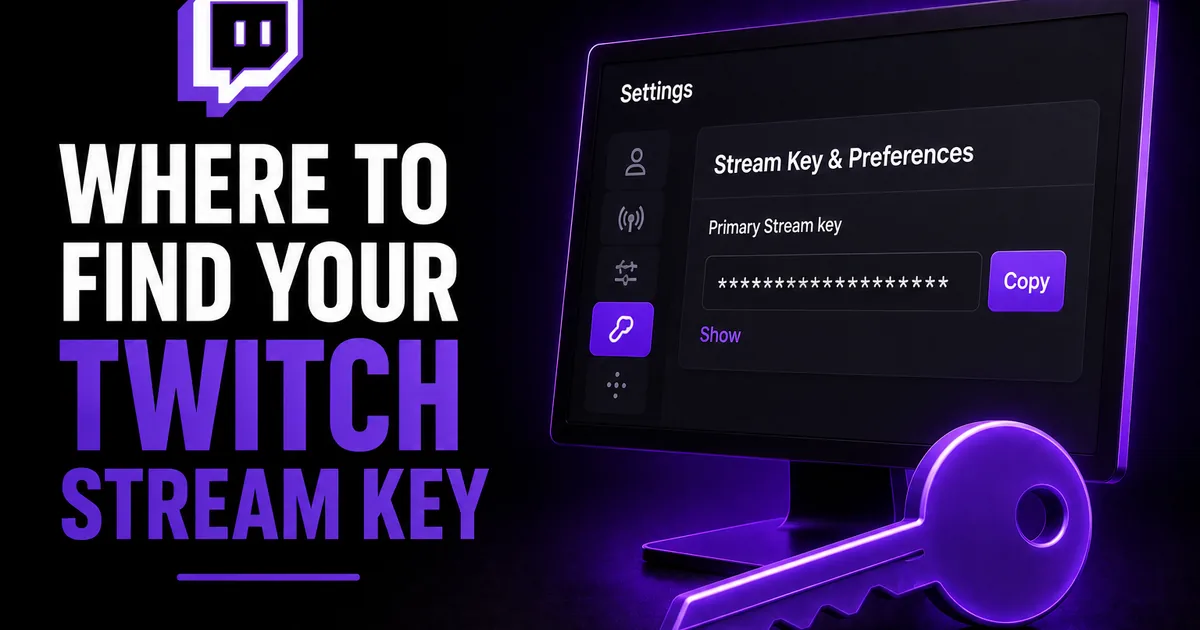 Where to Find Your Twitch Stream Key (and Keep It Safe) in 2026 Featured image for the BoostHill guide on finding your Twitch stream key — a Twitch Stream Key & Preferences settings screen with a masked key, Show and Copy buttons, beside a glowing key