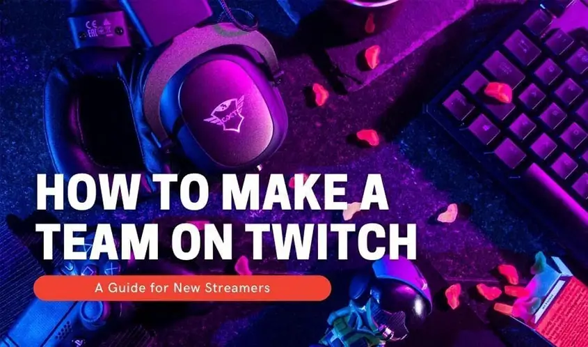 how to make team on twitch