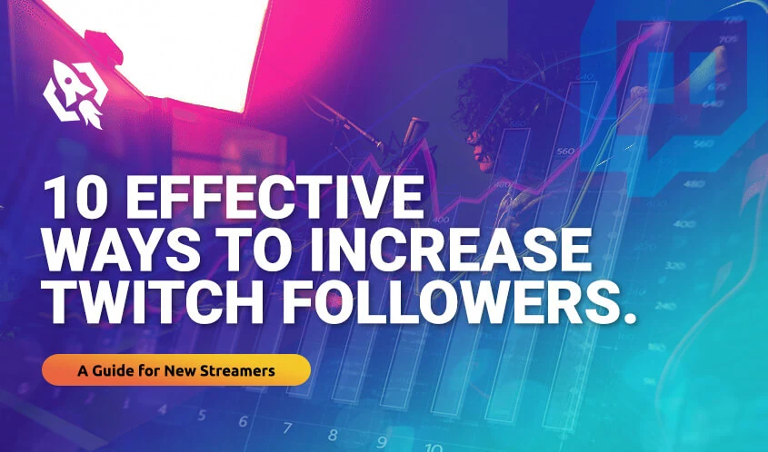 Effective Ways to Increase Twitch Followers