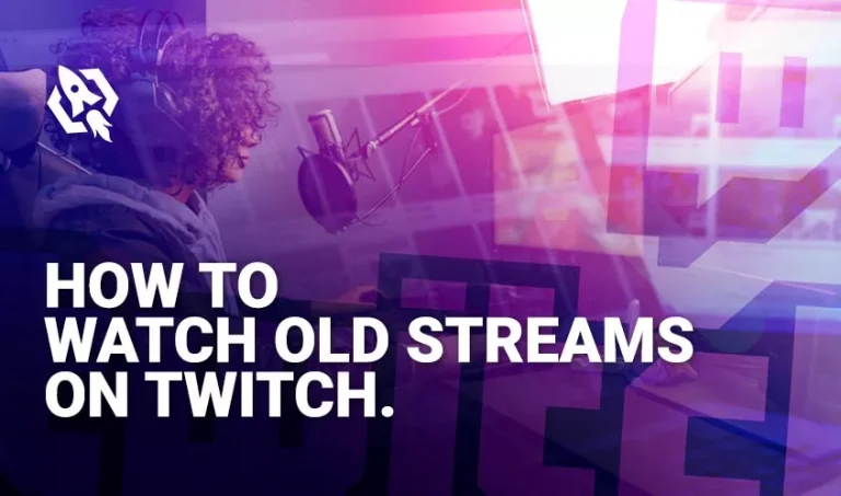 How to watch old streams on twitch