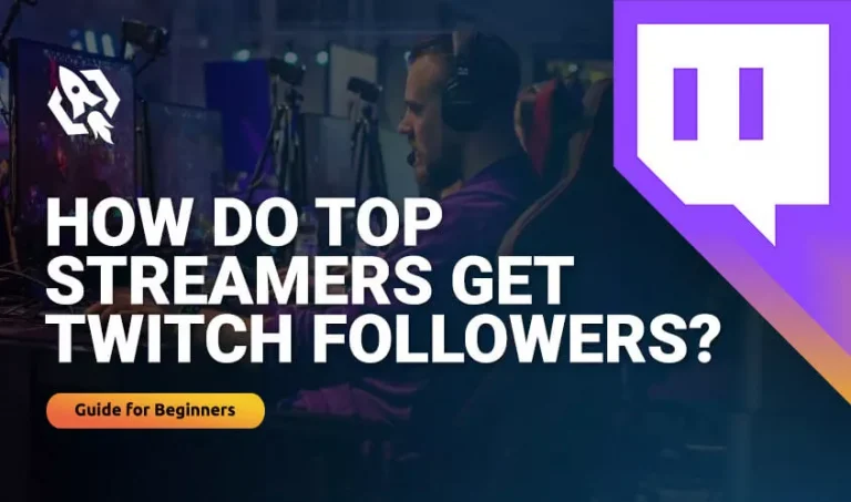 how do top streamers get twitch followers