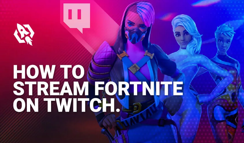 how to stream fortnite on twitch