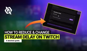 how to reduce & change stream delay on the twitch