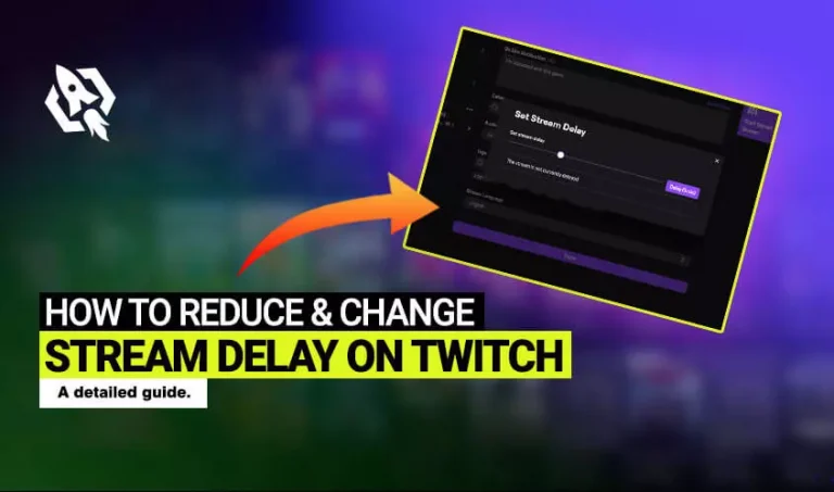 how to reduce & change stream delay on the twitch