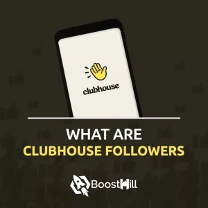 buy clubhouse followers from BoostHill