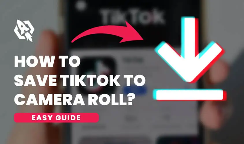 Save TikTok to Camera Roll